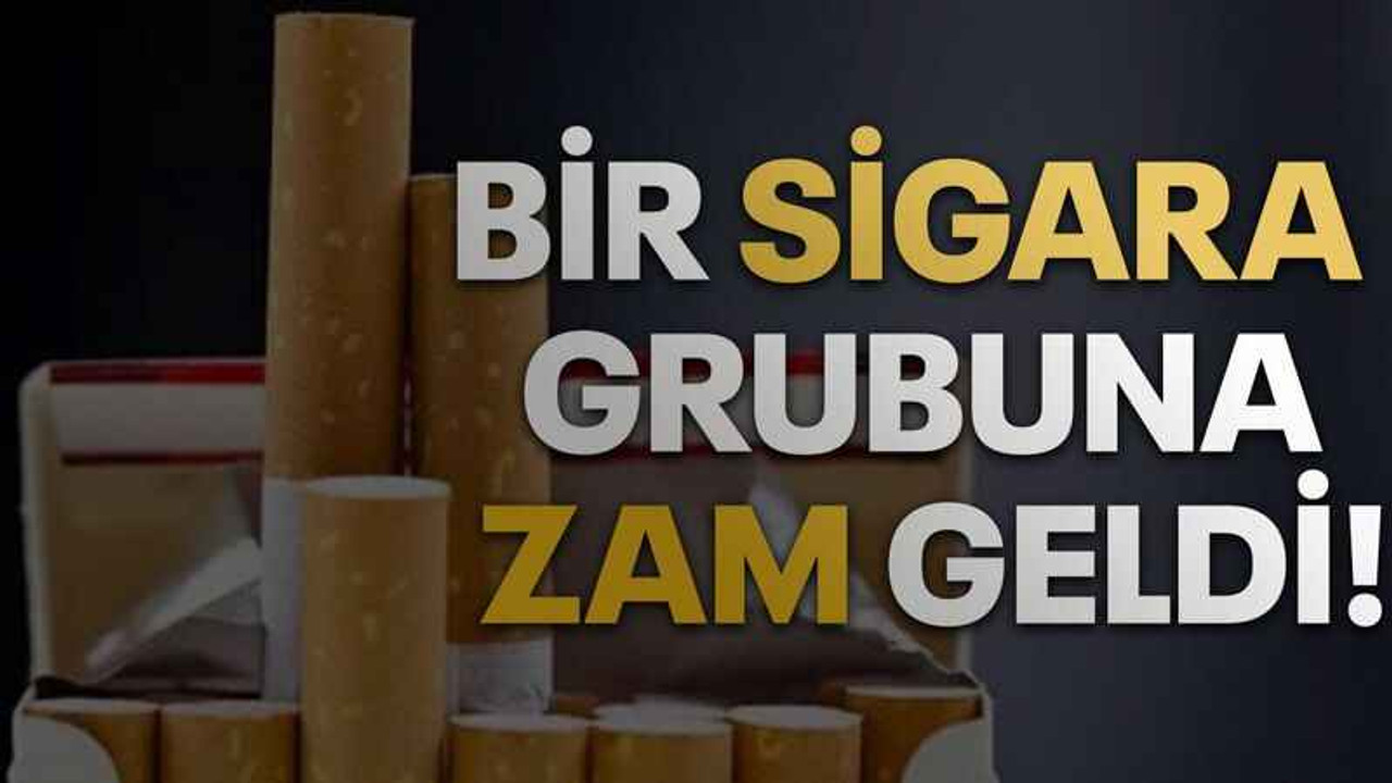 Bir sigara grubuna zam geldi!